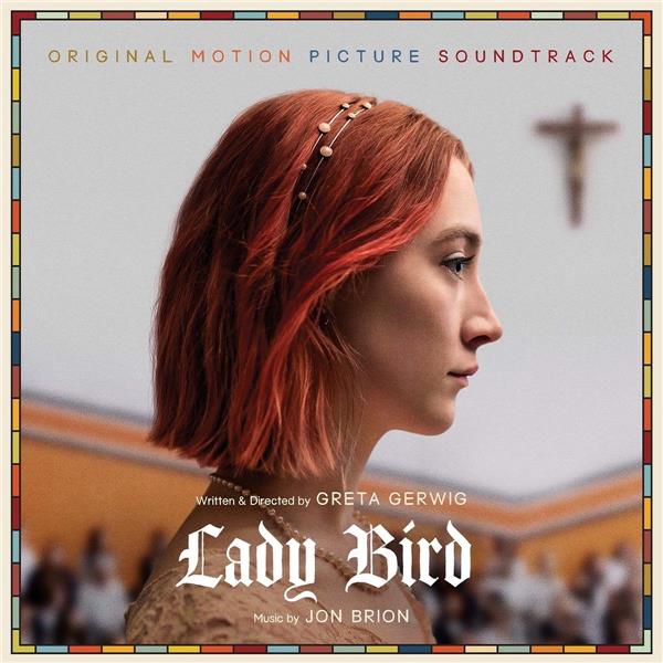 Lady bird : bande originale du film de Greta Gerwig | Jon Brion (1963-....). Compositeur