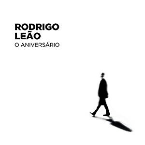 O aniversário | Rodrigo Leão (1964-....). Compositeur