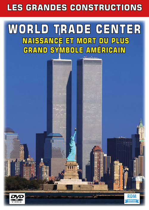 Couverture de Grandes constructions (Les) : World Trade Center - Naissance et mort du plus grand symbole américain