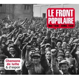 Couverture de Le front populaire mai 1936-avril 1938 - Chansons de lutte & d'espoir