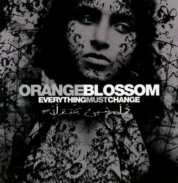 Everything must change | Orange Blossom. Musicien