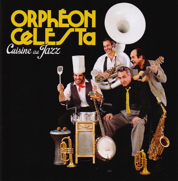 Cuisine au jazz / Orphéon Célesta | Hussenot, Emmanuel. Saxophone alto. Flûte à bec. Trompette. Chant. Composition. Paroles. Arrangement