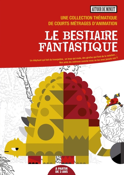 Le Bestiaire fantastique / Films d'animation de Inès Bernard-Espina, Nicolas Devaux, Gaëtan Borde [et al.] | Bernard-Espina, Inès. Metteur en scène ou réalisateur