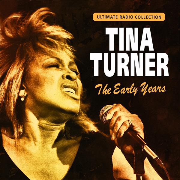 The early years | Tina Turner. Interprète