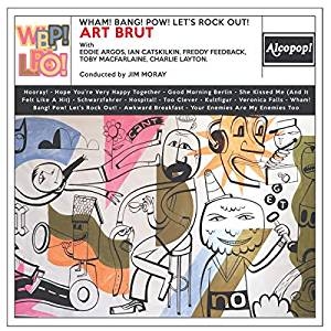 Wham! Bang! Pow! Let's Rock Out! | Art Brut. Musicien
