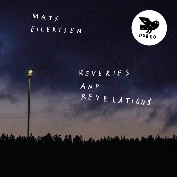 Reveries and Revelations | Mats Eilertsen (1975-....). Interprète