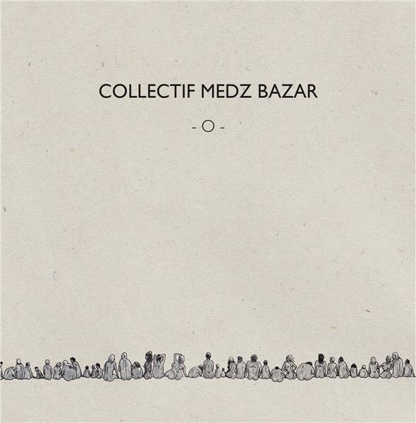 O / Collectif Medz Bazar | Ertas, Neset. Composition. Paroles